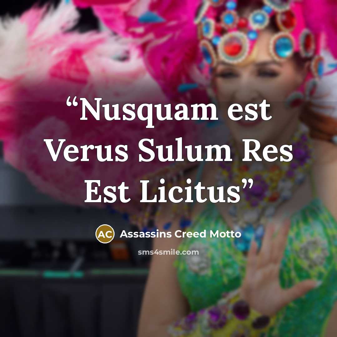 “Nusquam est Verus Sulum Res Est Licitus” quote by Assassins Creed Motto