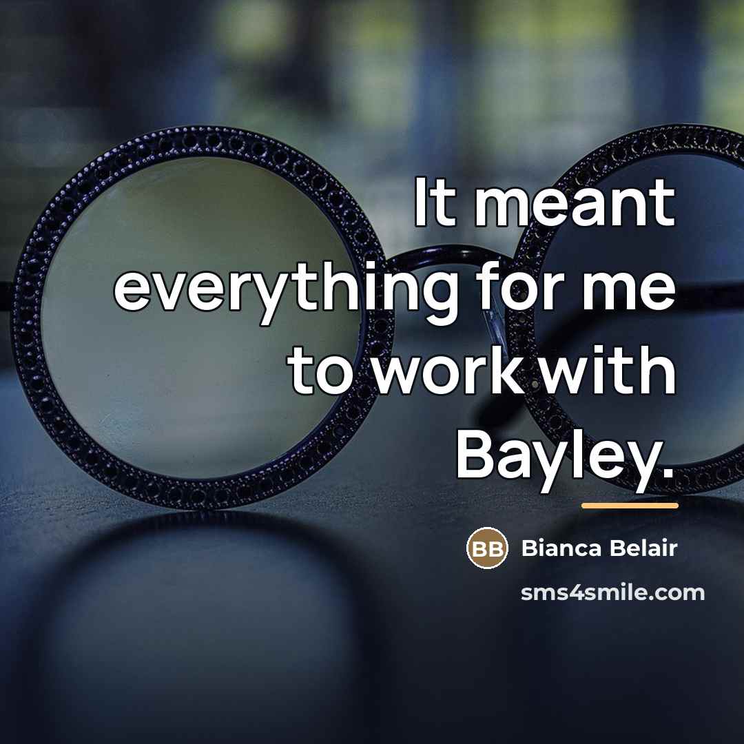 “It meant everything for me to work with Bayley.…” quote by Bianca Belair