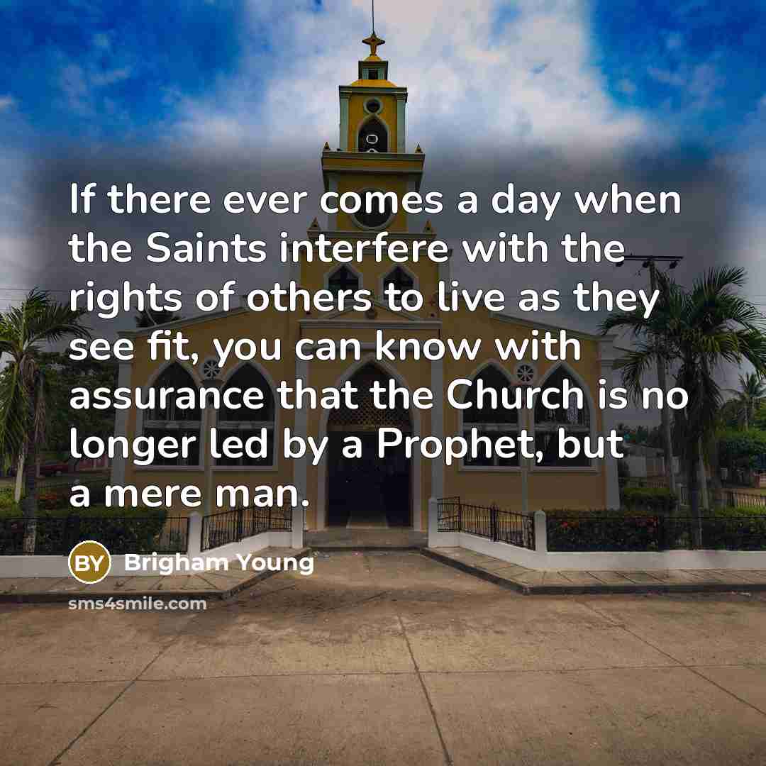 “If there ever comes a day when the Saints interfere…” quote by Brigham Young