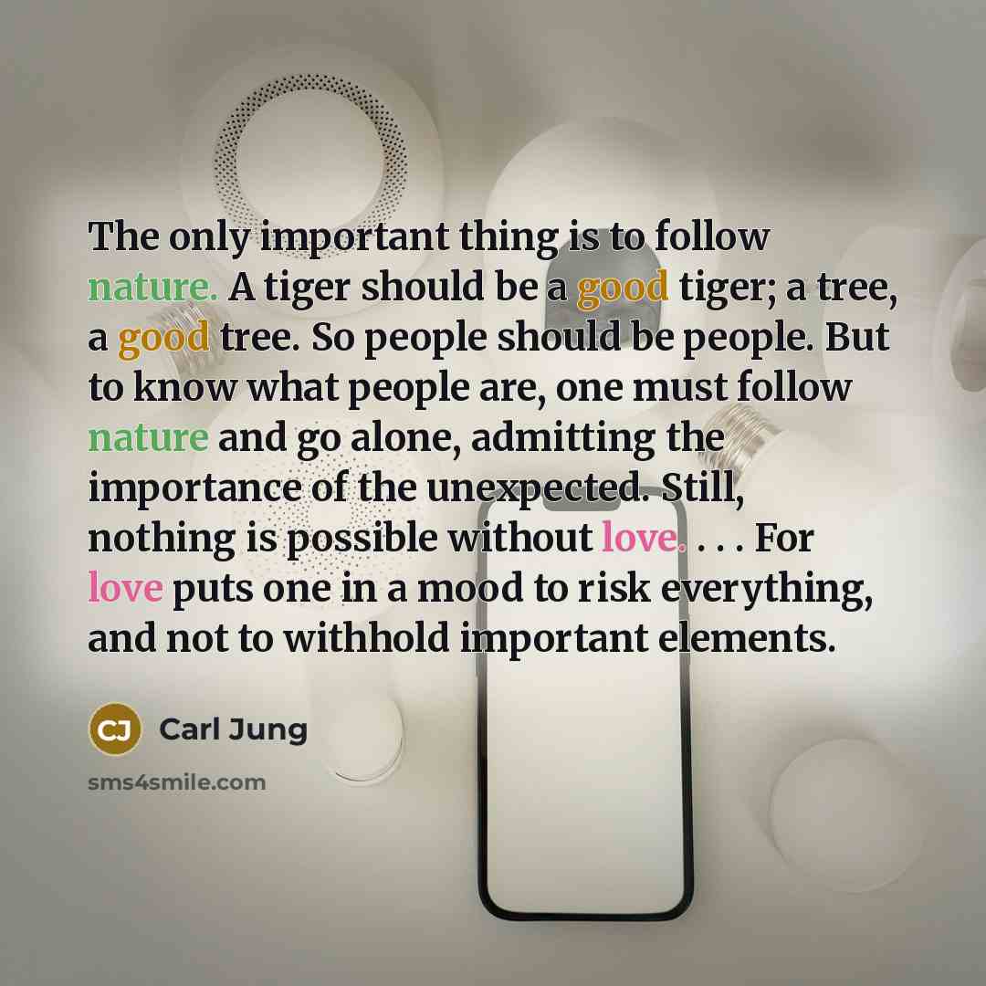 “The only important thing is to follow nature. A tiger…” quote by Carl Jung