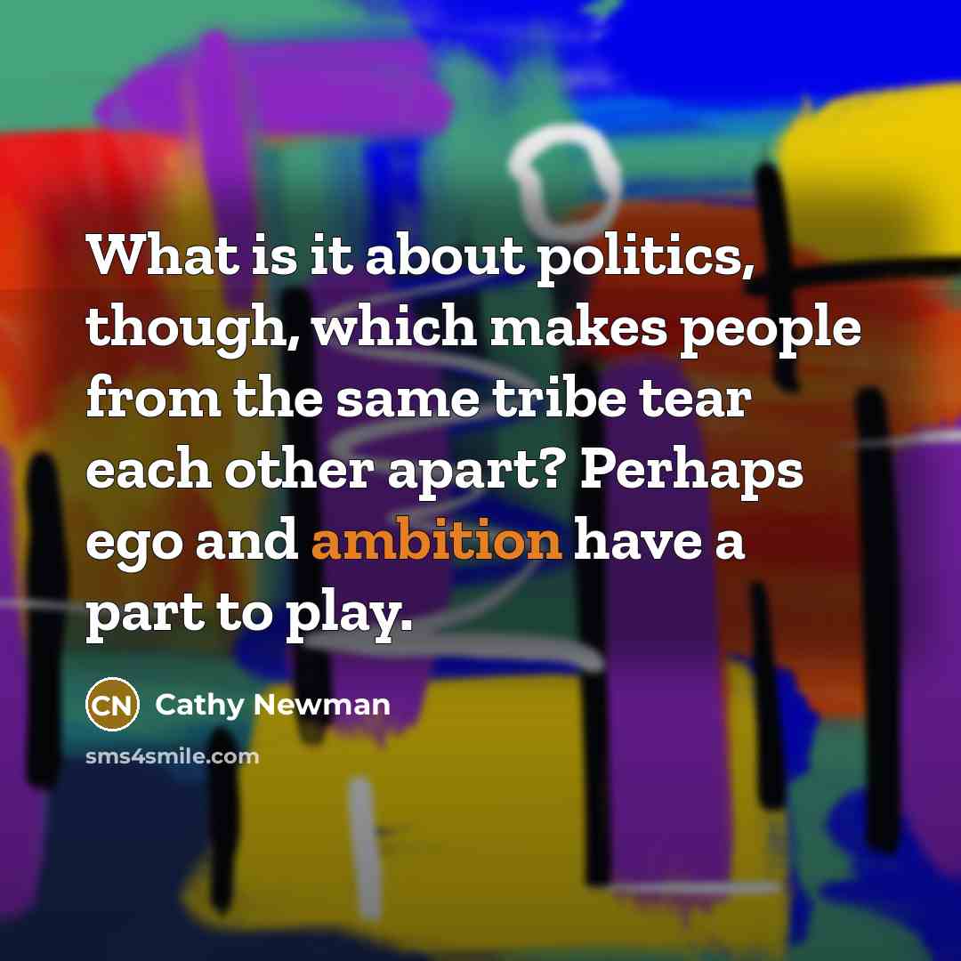 “What is it about politics, though, which makes people from…” quote by Cathy Newman