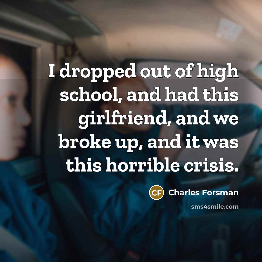 “I dropped out of high school, and had this girlfriend,…” quote by Charles Forsman