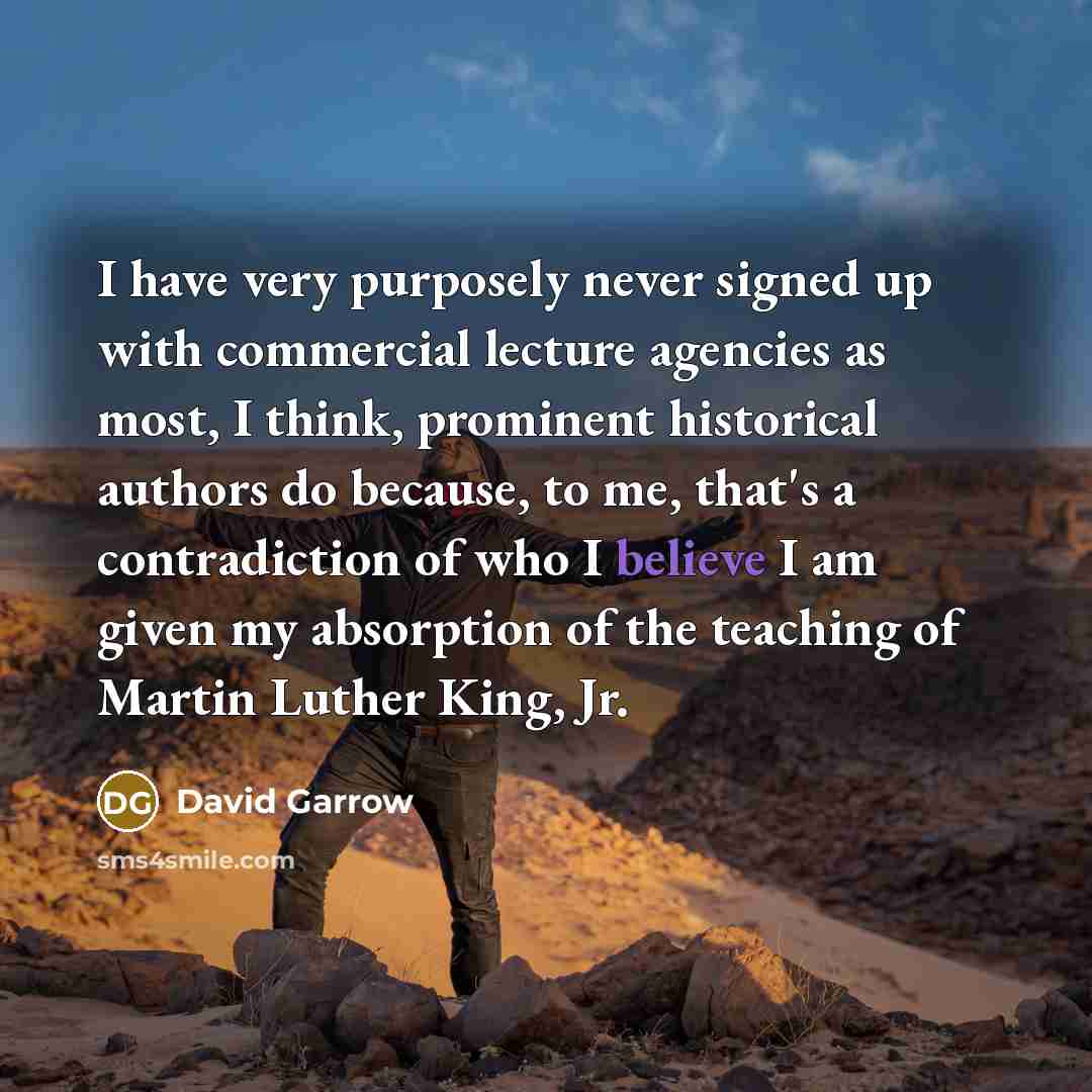 “I have very purposely never signed up with commercial lecture…” quote by David Garrow