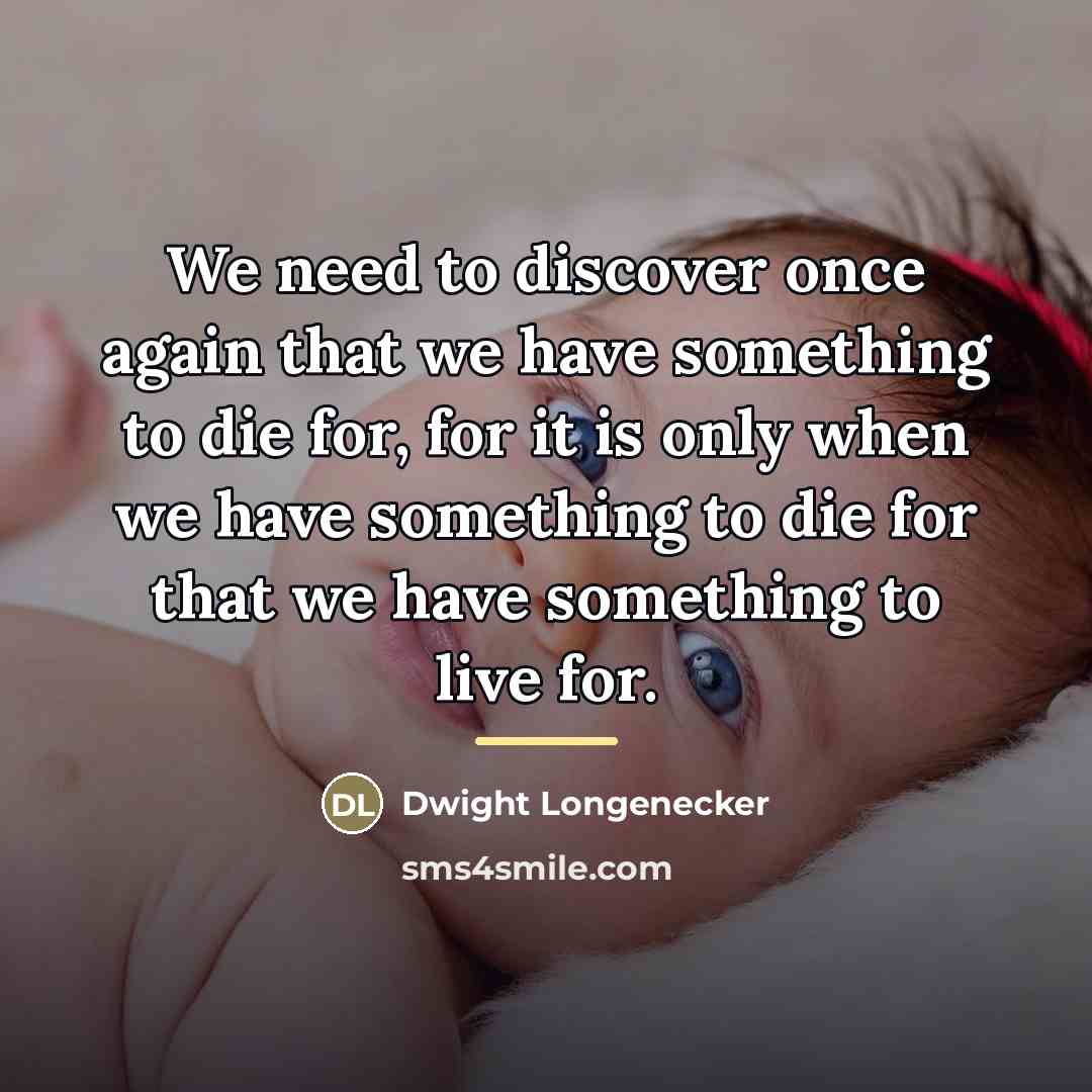 “We need to discover once again that we have something…” quote by Dwight Longenecker