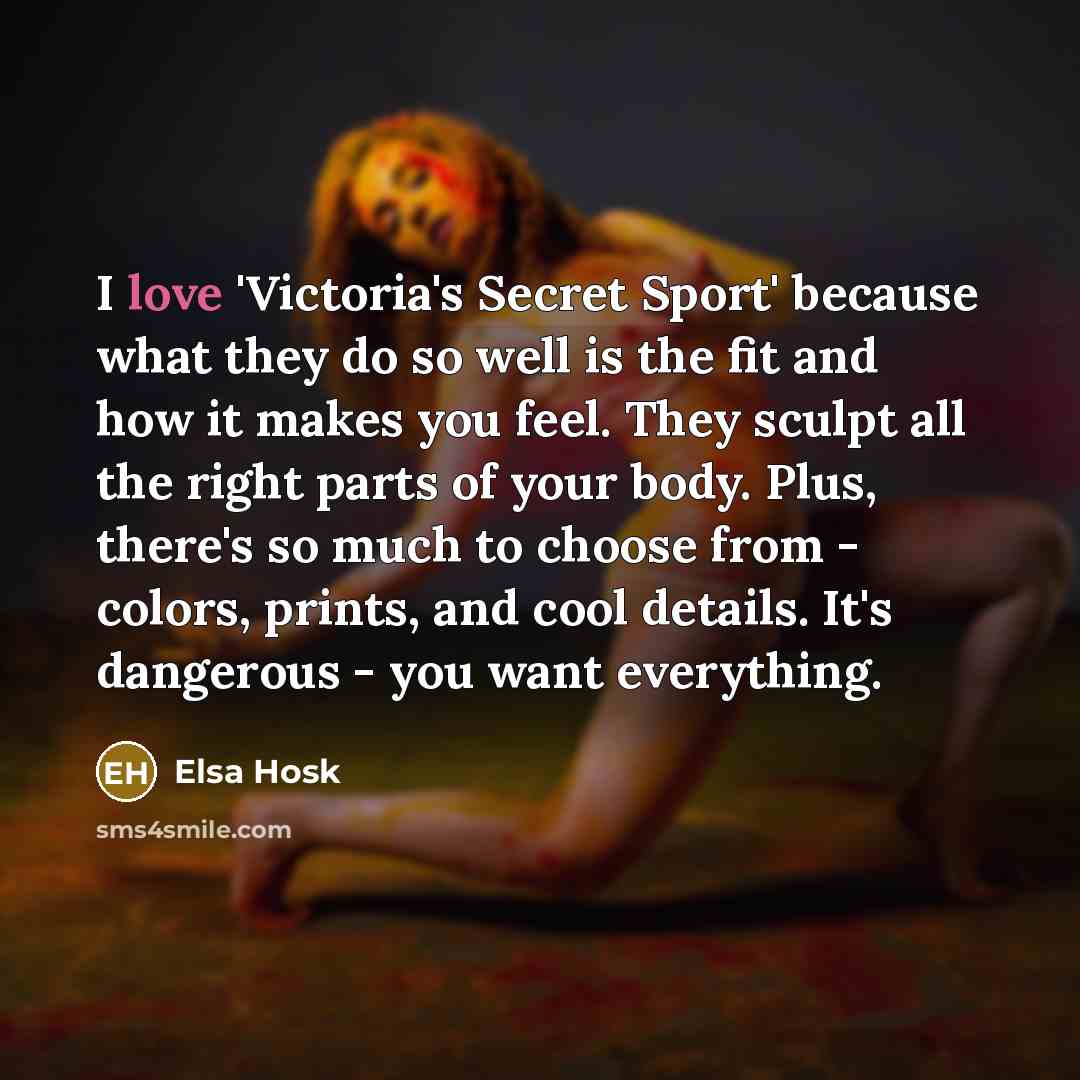“I love 'Victoria's Secret Sport' because what they do so…” quote by Elsa Hosk