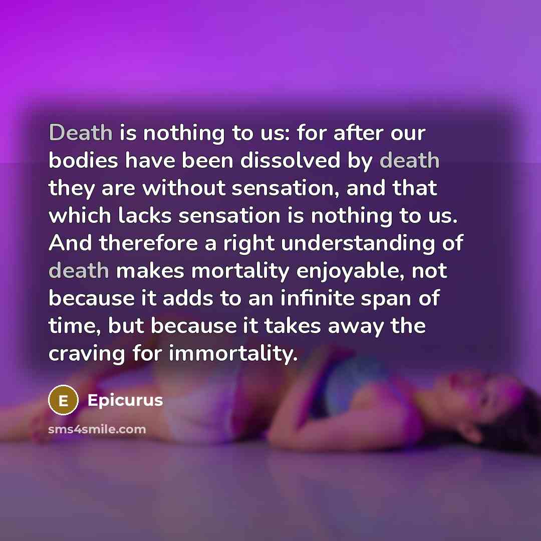“Death is nothing to us: for after our bodies have…” quote by Epicurus