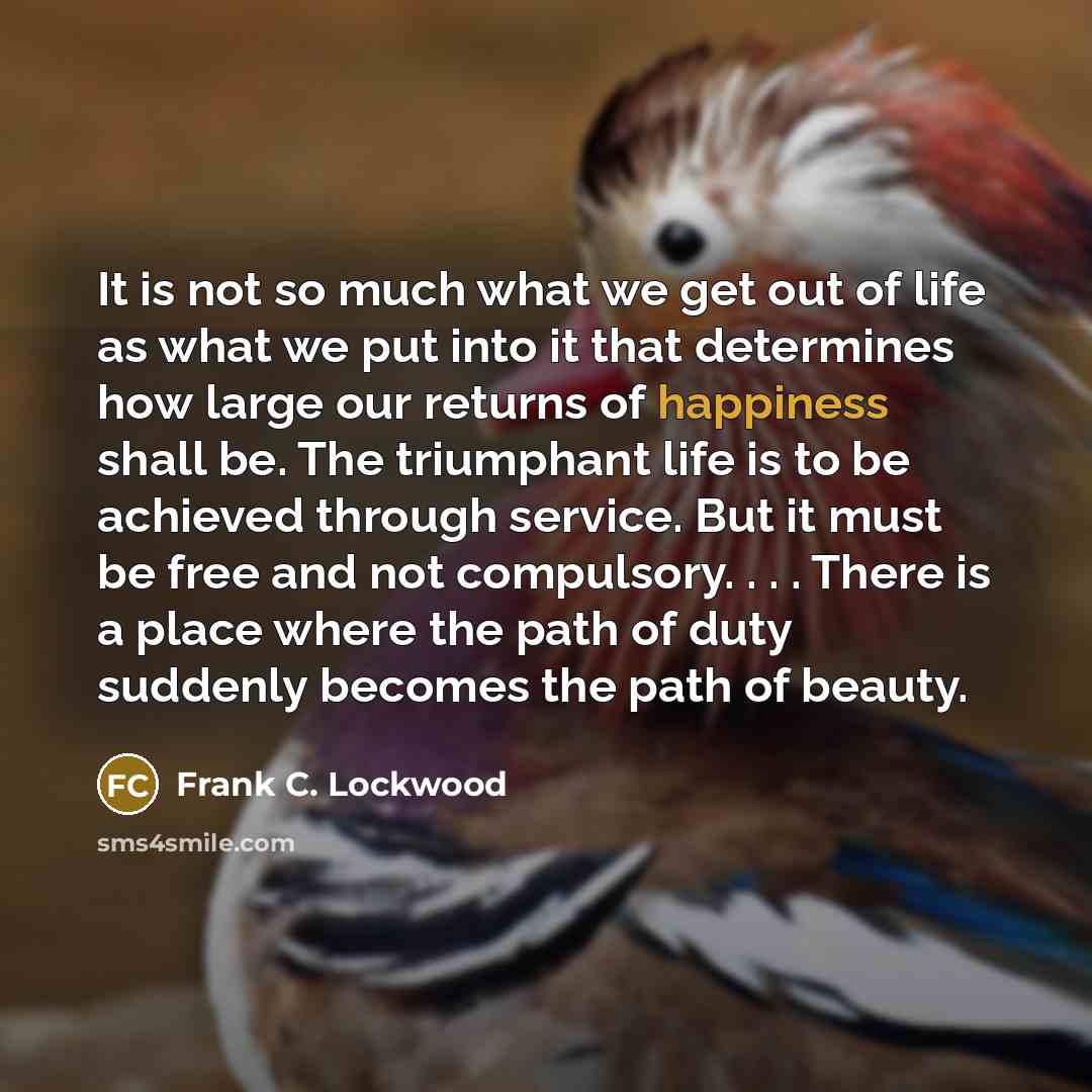 “It is not so much what we get out of…” quote by Frank C. Lockwood