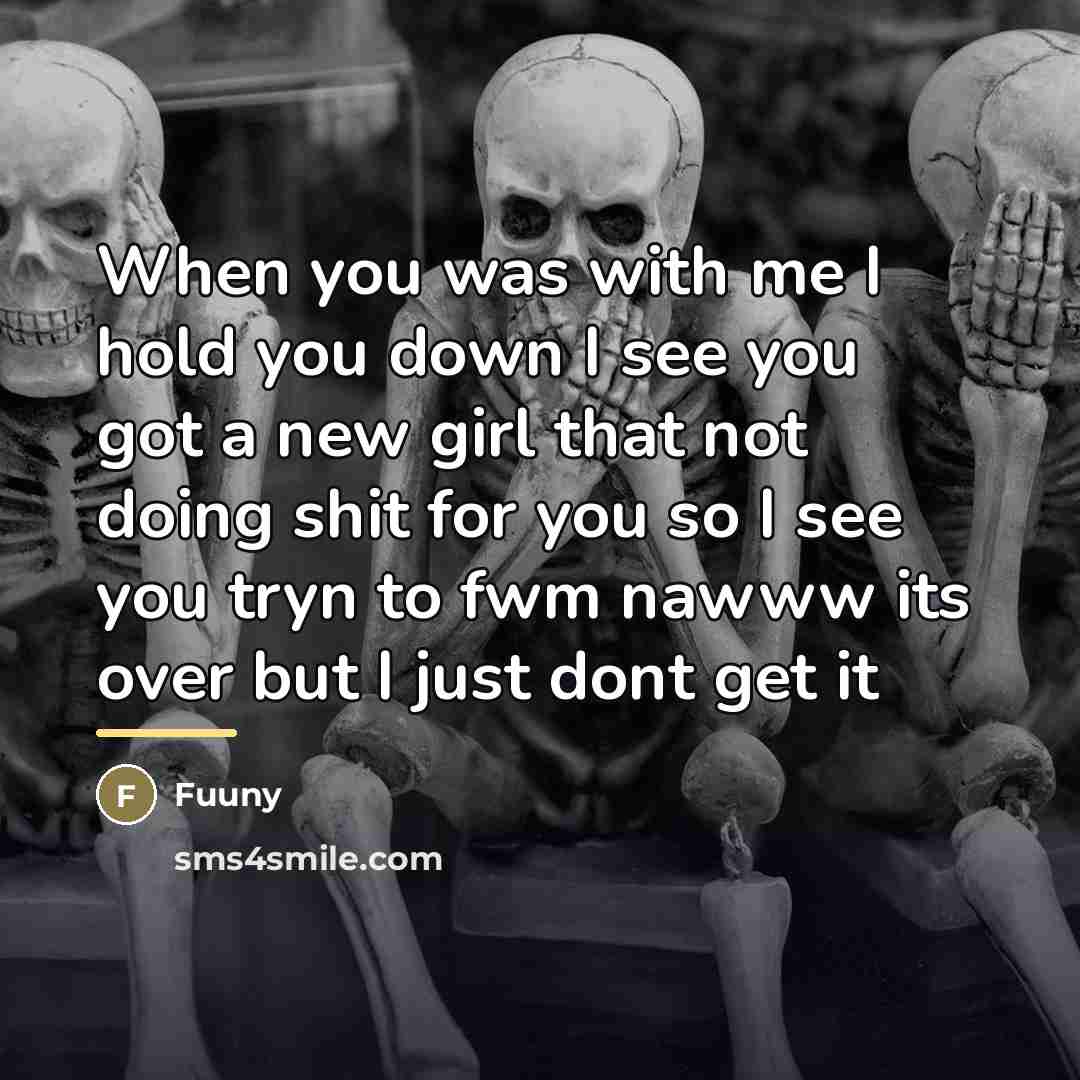 “When you was with me I hold you down I…” quote by Fuuny