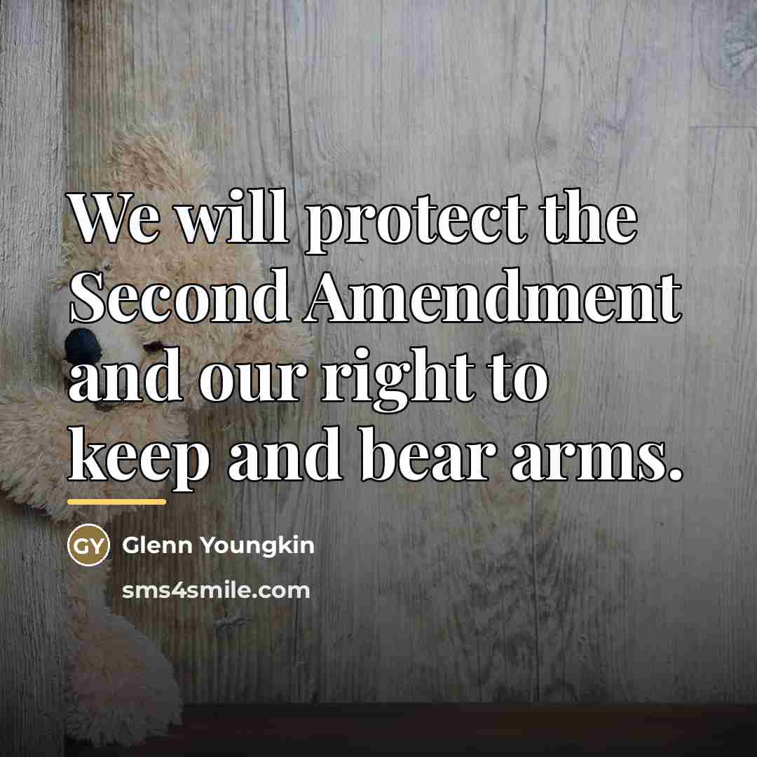 “We will protect the Second Amendment and our right to…” quote by Glenn Youngkin