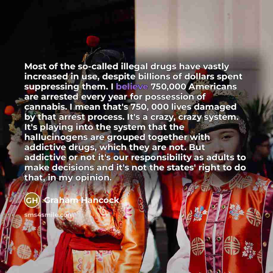 “Most of the so-called illegal drugs have vastly increased in…” quote by Graham Hancock