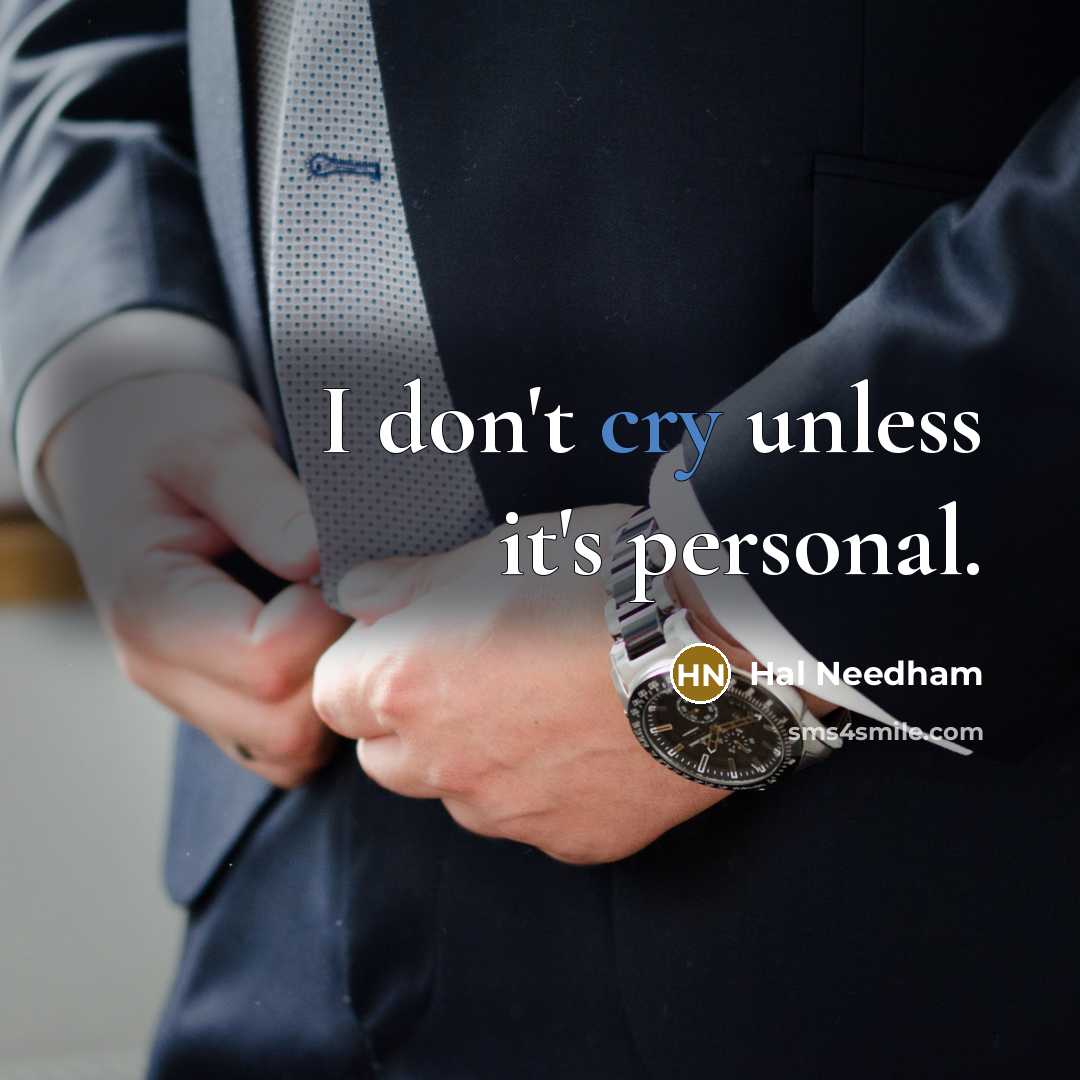 “I don't cry unless it's personal.…” quote by Hal Needham