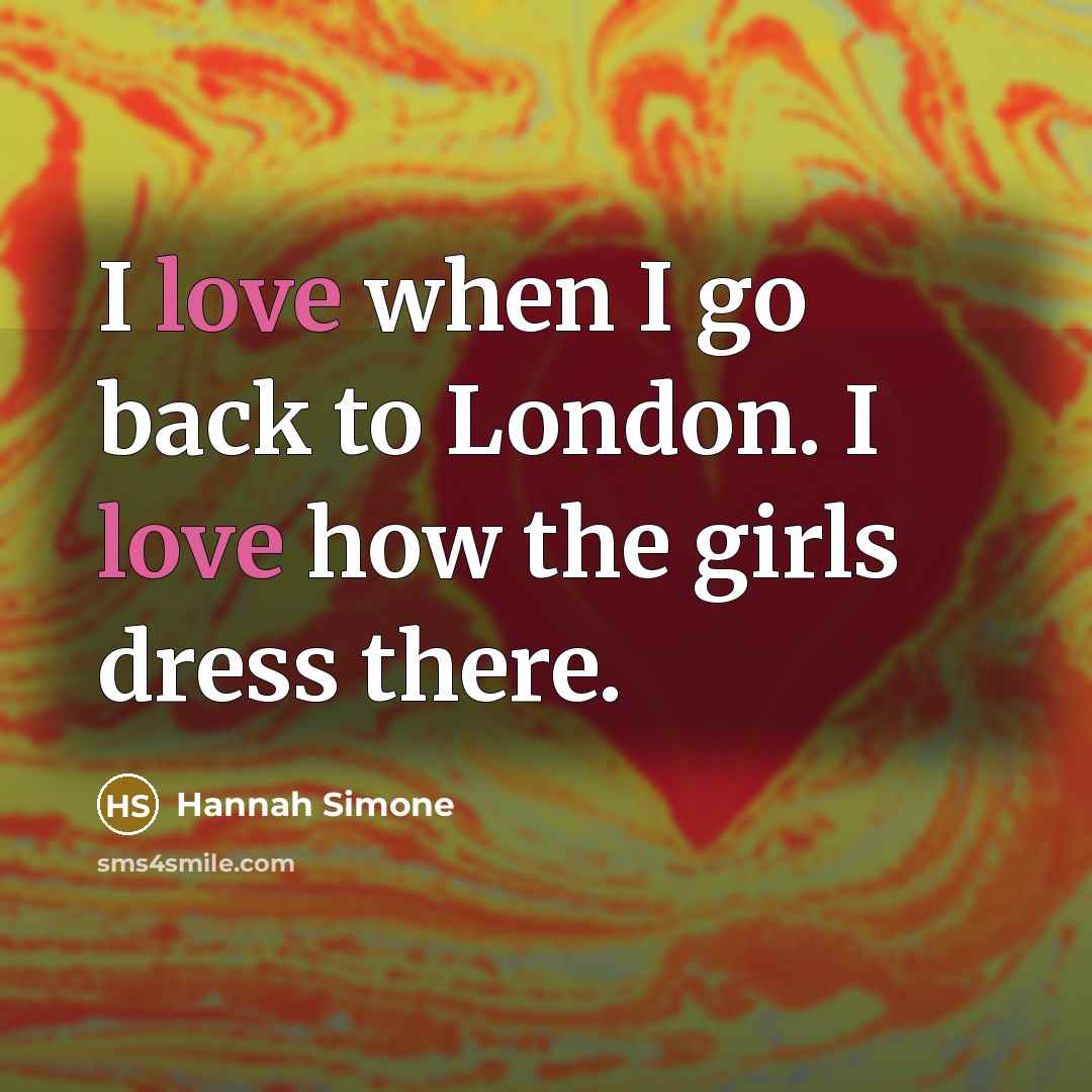 “I love when I go back to London. I love…” quote by Hannah Simone