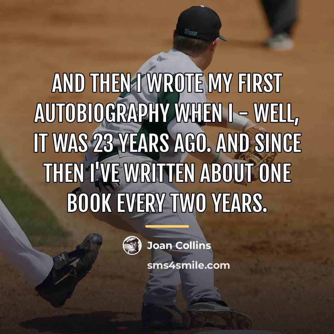 “And then I wrote my first autobiography when I -…” quote by Joan Collins
