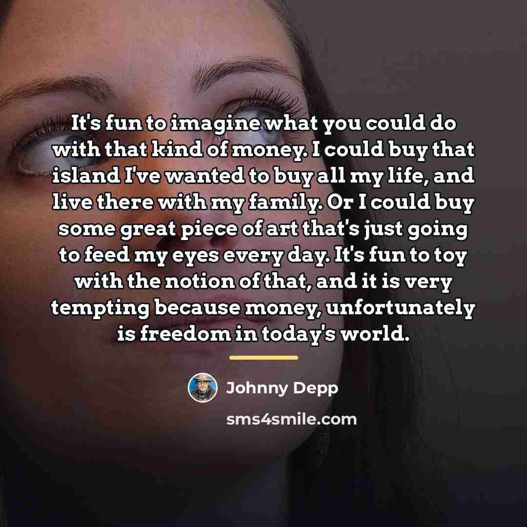 “It's fun to imagine what you could do with that…” quote by Johnny Depp