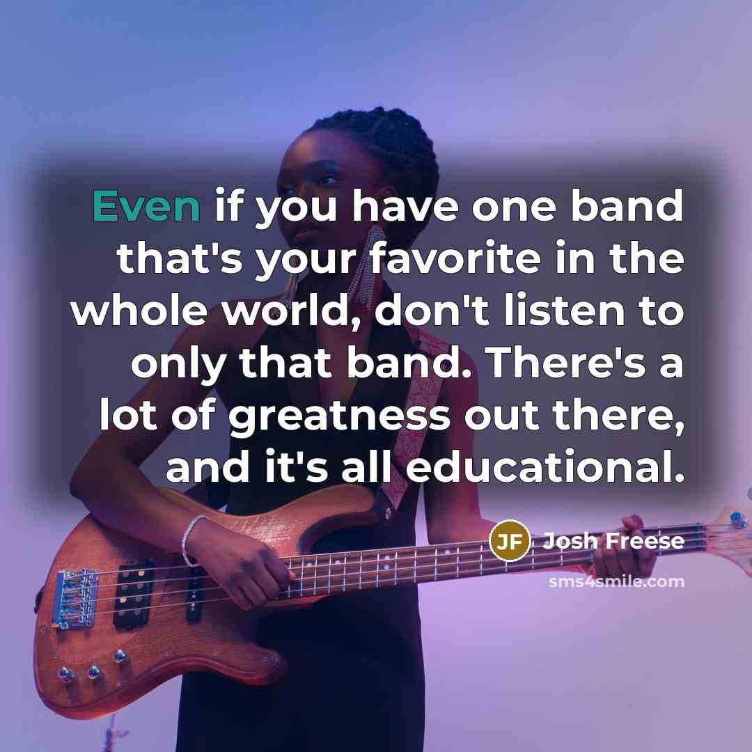 “Even if you have one band that's your favorite in…” quote by Josh Freese