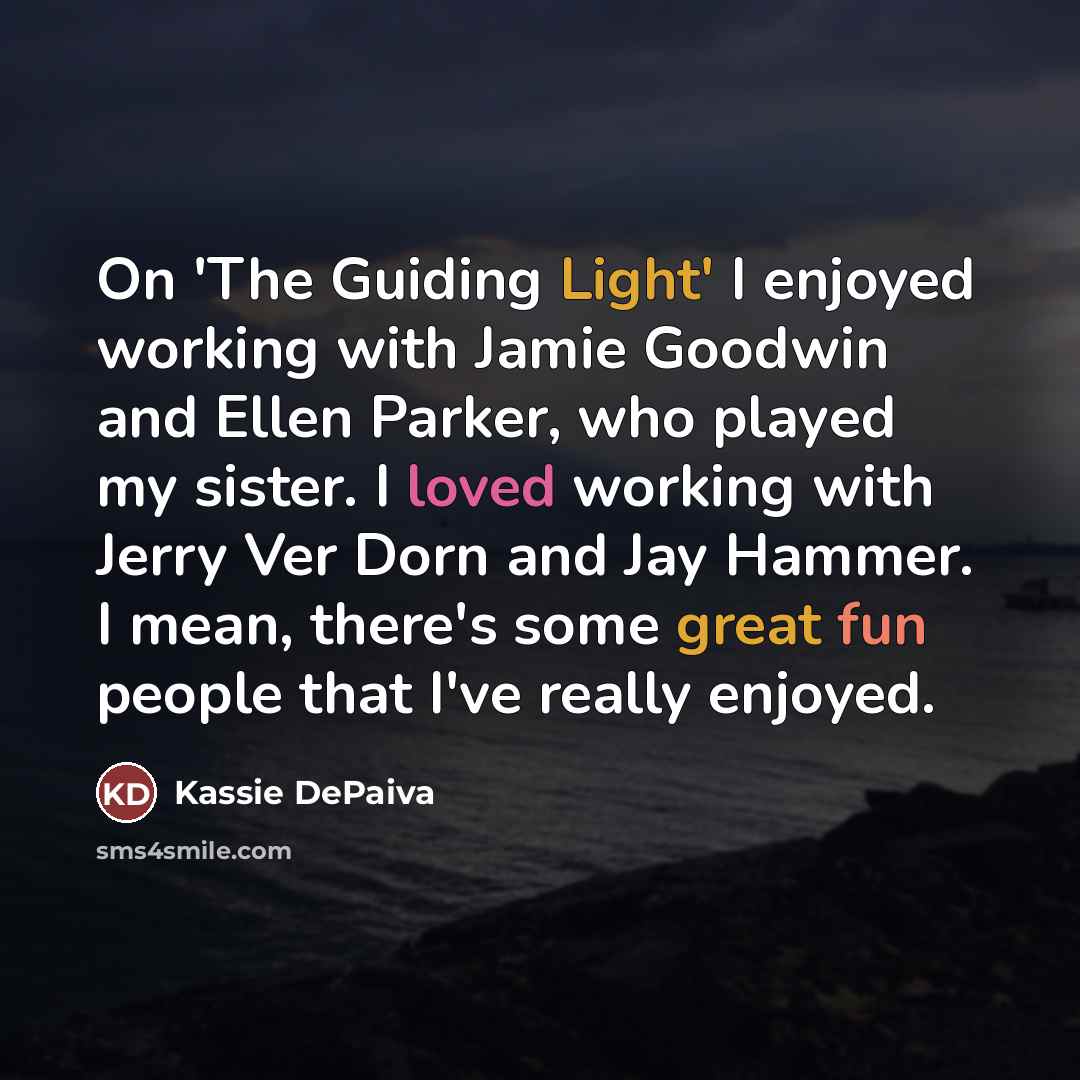 “On 'The Guiding Light' I enjoyed working with Jamie Goodwin…” quote by Kassie DePaiva