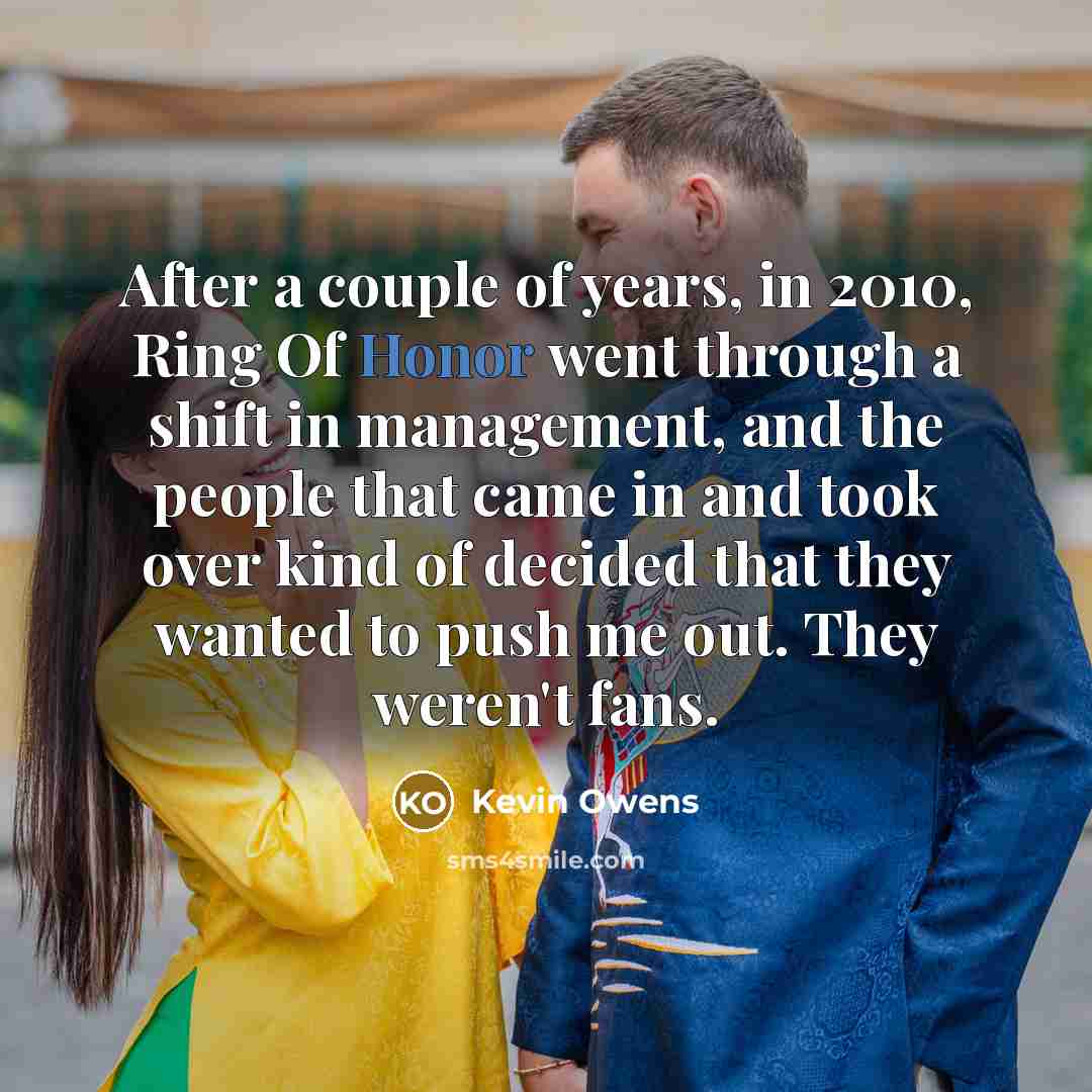 “After a couple of years, in 2010, Ring Of Honor…” quote by Kevin Owens