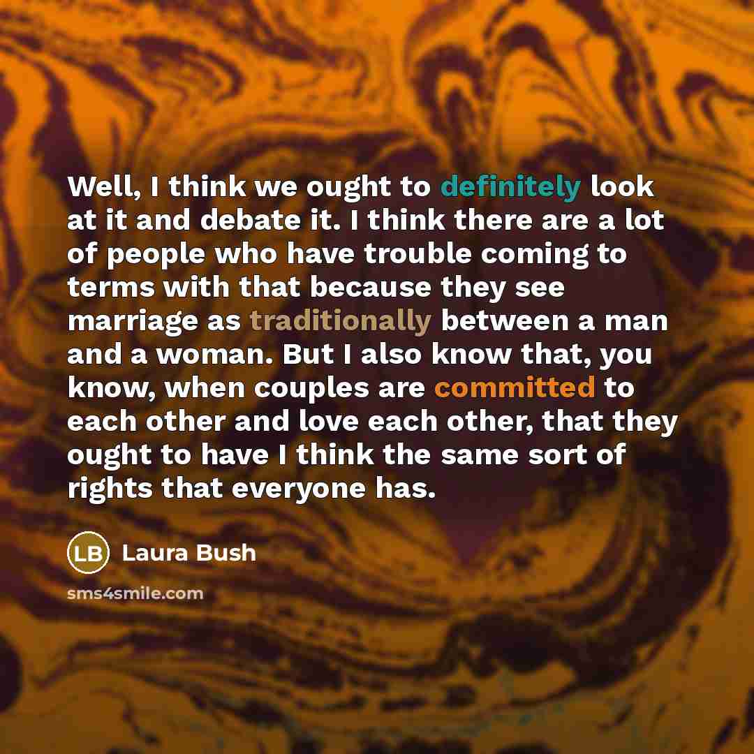 “Well, I think we ought to definitely look at it…” quote by Laura Bush