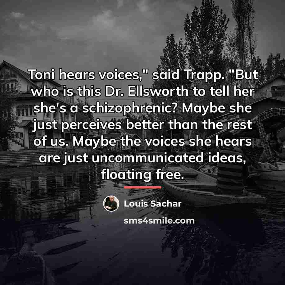 “Toni hears voices," said Trapp. "But who is this Dr.…” quote by Louis Sachar