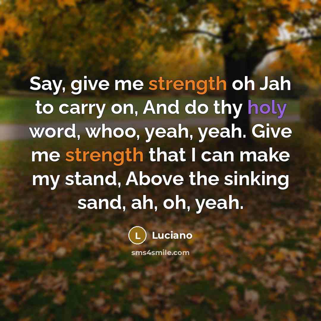 “Say, give me strength oh Jah to carry on, And…” quote by Luciano