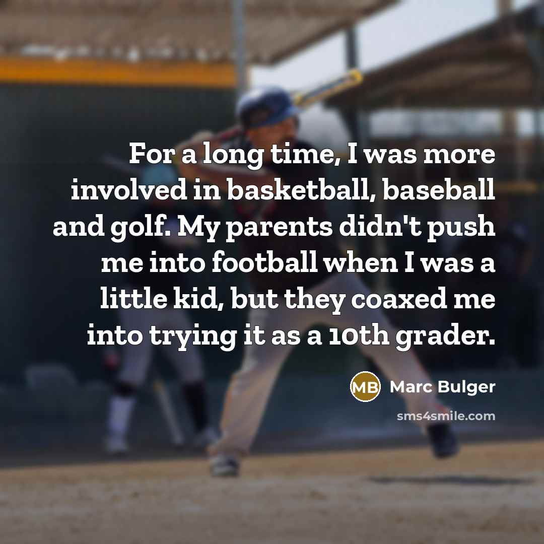 “For a long time, I was more involved in basketball,…” quote by Marc Bulger