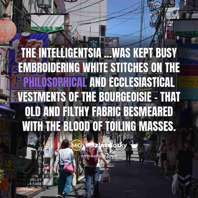 “The intelligentsia ...was kept busy embroidering white stitches on the…” quote by Maxim Gorky