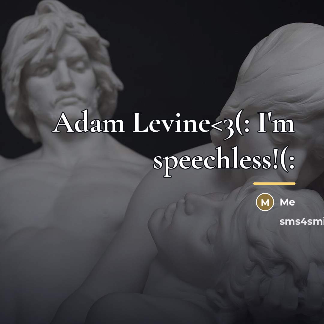 “Adam Levine…” quote by Me