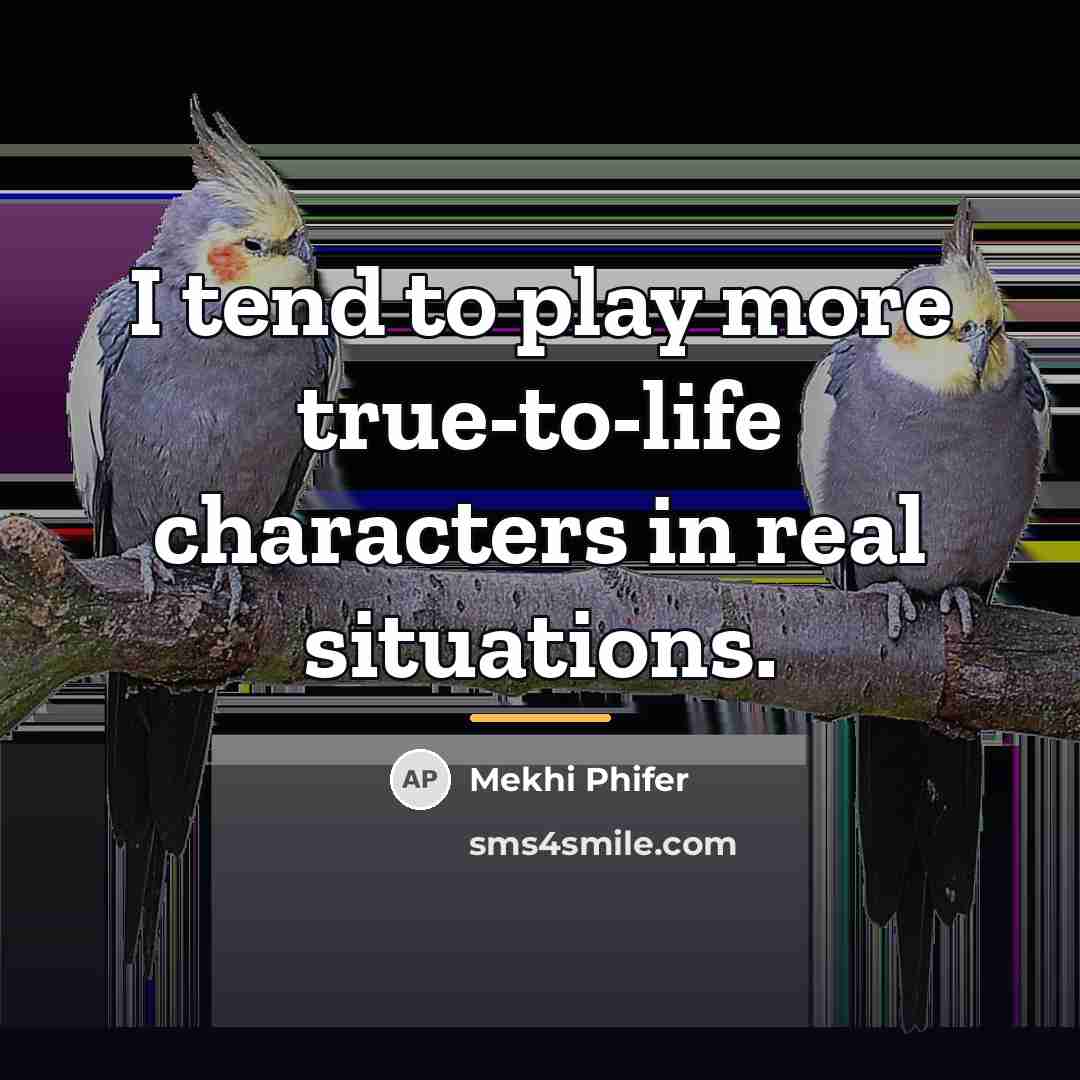 “I tend to play more true-to-life characters in real situations.…” quote by Mekhi Phifer
