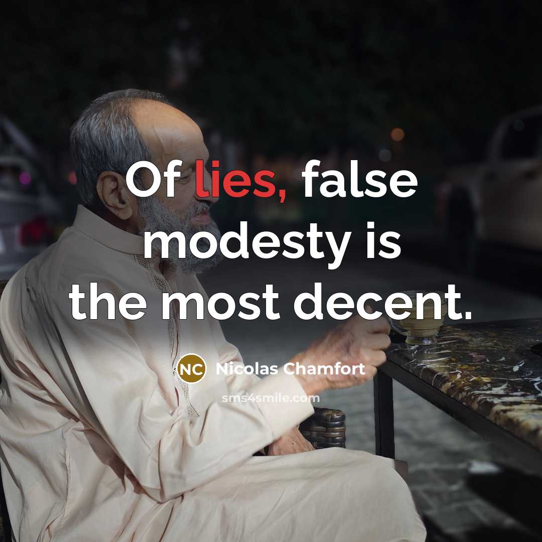 “Of lies, false modesty is the most decent.…” quote by Nicolas Chamfort