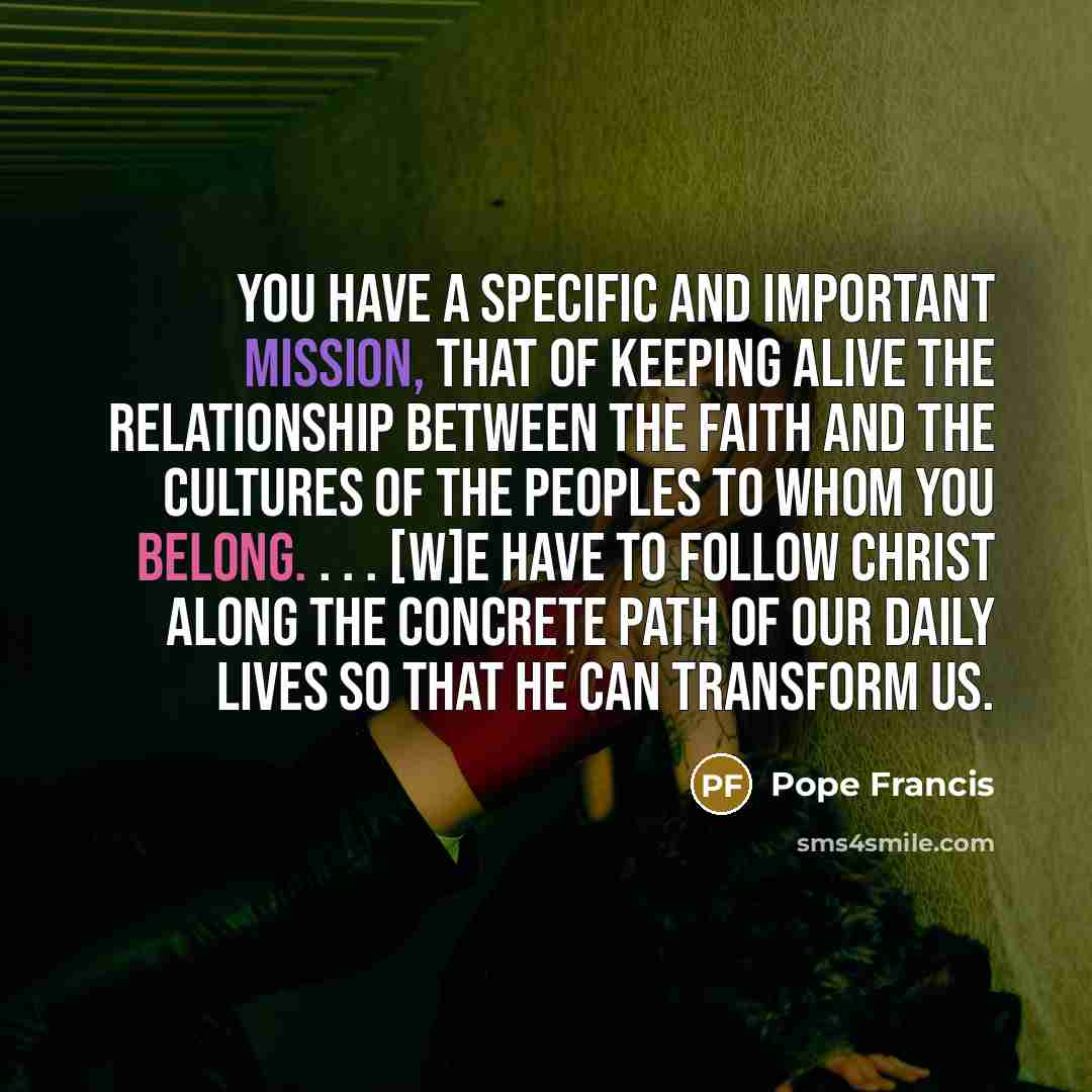 “You have a specific and important mission, that of keeping…” quote by Pope Francis