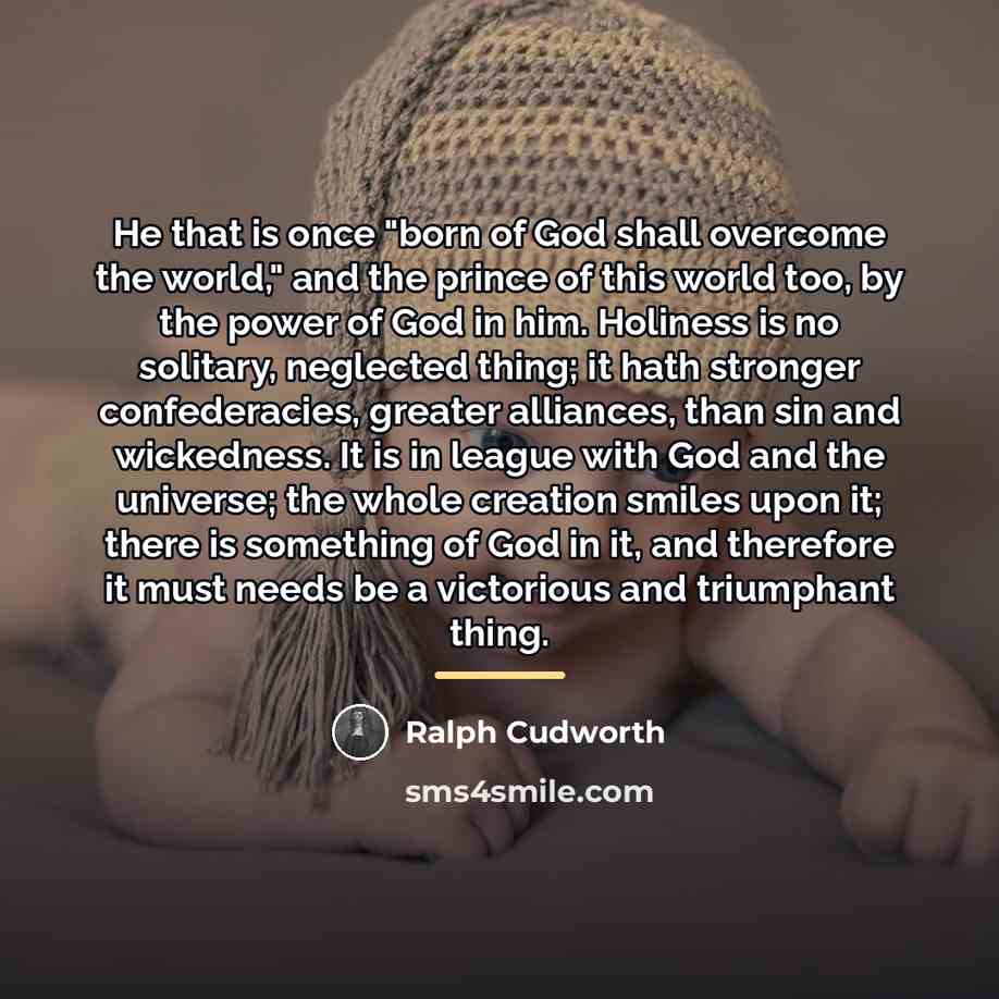 “He that is once "born of God shall overcome the…” quote by Ralph Cudworth