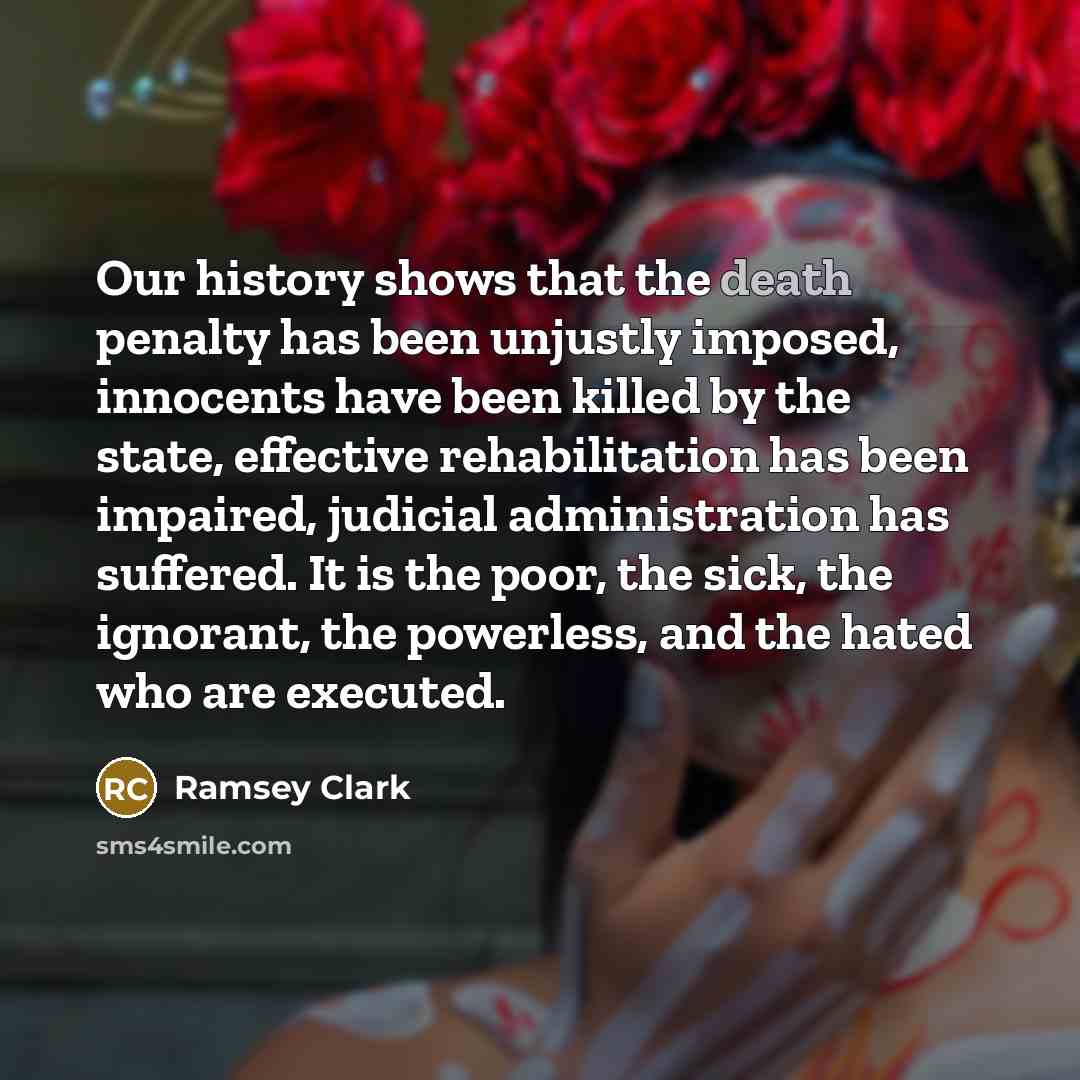 “Our history shows that the death penalty has been unjustly…” quote by Ramsey Clark