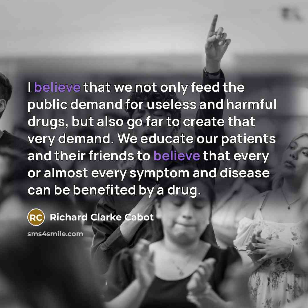 “I believe that we not only feed the public demand…” quote by Richard Clarke Cabot