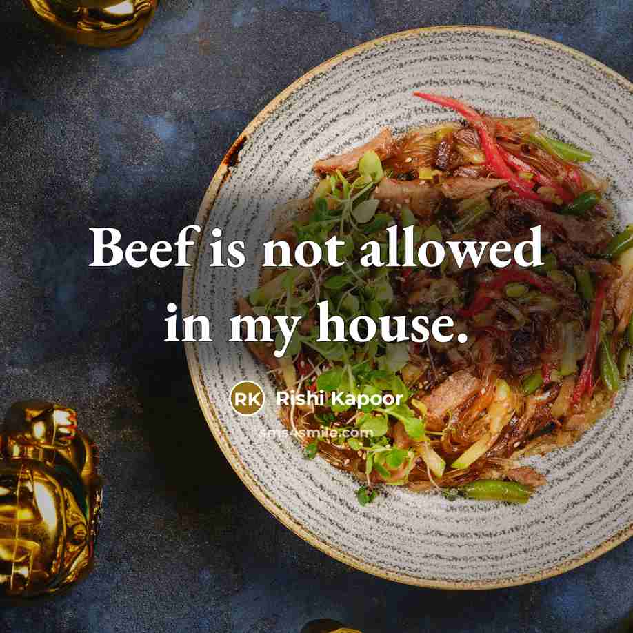 “Beef is not allowed in my house.…” quote by Rishi Kapoor