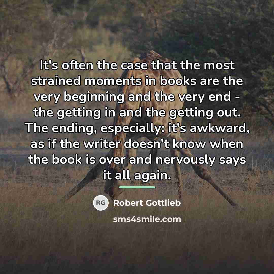 “It's often the case that the most strained moments in…” quote by Robert Gottlieb