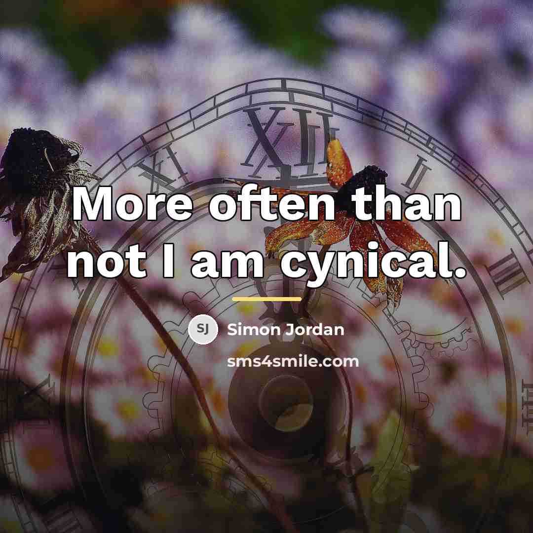 “More often than not I am cynical.…” quote by Simon Jordan