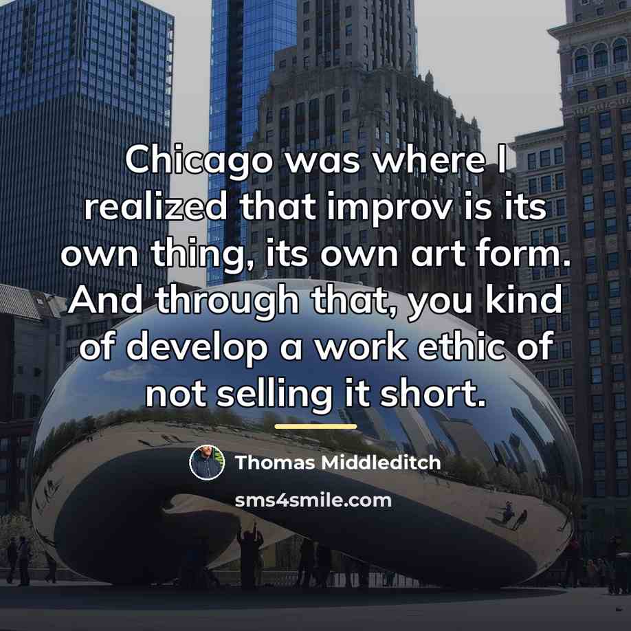 “Chicago was where I realized that improv is its own…” quote by Thomas Middleditch