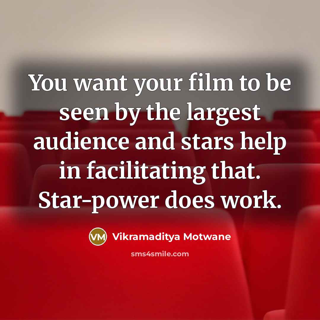 “You want your film to be seen by the largest…” quote by Vikramaditya Motwane