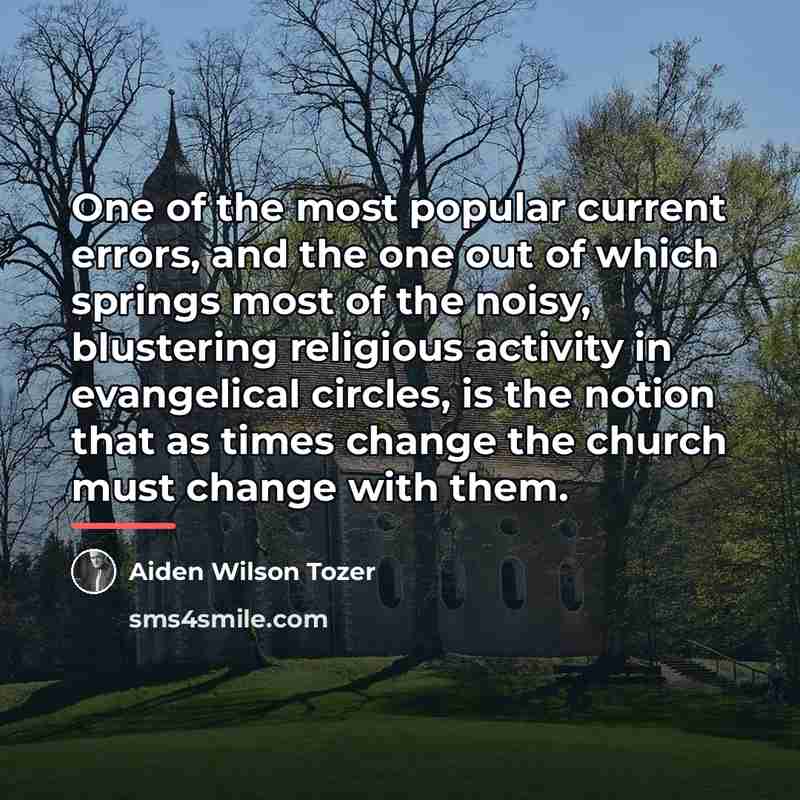 “One of the most popular current errors, and the one…” quote by Aiden Wilson Tozer