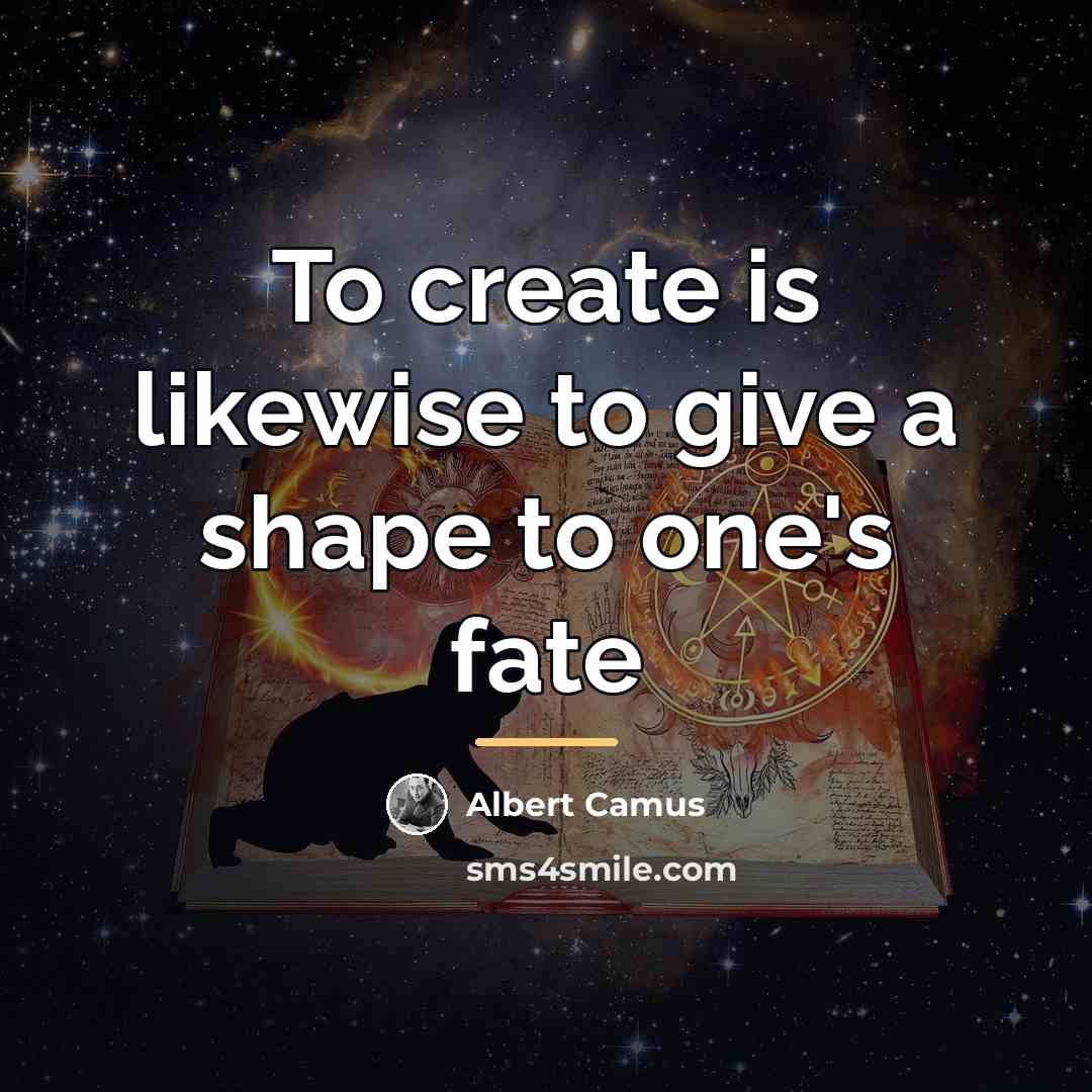 “To create is likewise to give a shape to one's…” quote by Albert Camus