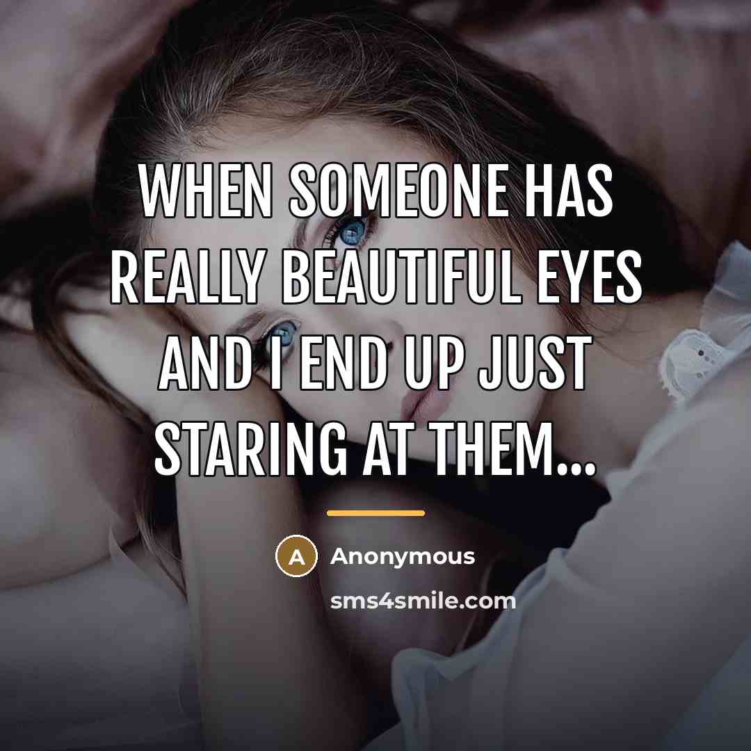 “When someone has really beautiful eyes and I end up…” quote by Anonymous