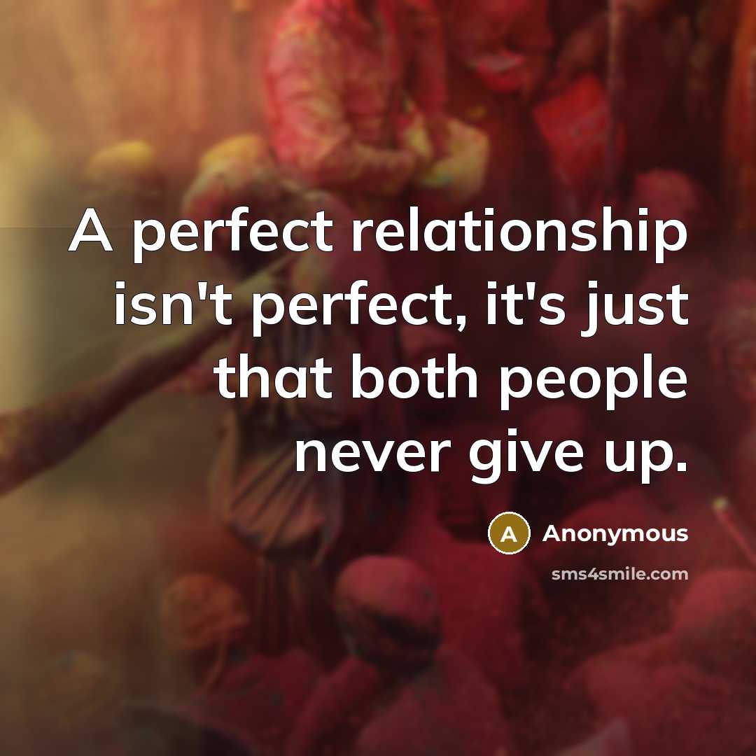 “A perfect relationship isn't perfect, it's just that both people…” quote by Anonymous