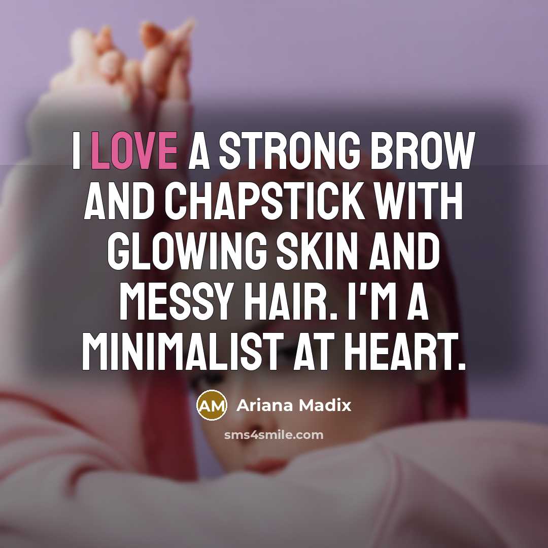 “I love a strong brow and ChapStick with glowing skin…” quote by Ariana Madix