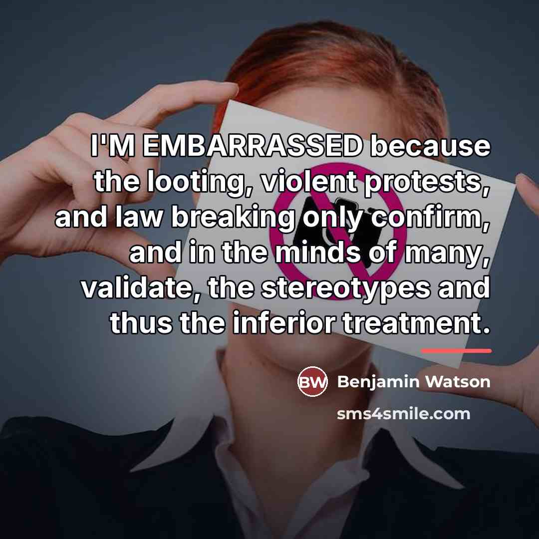 “I'M EMBARRASSED because the looting, violent protests, and law breaking…” quote by Benjamin Watson