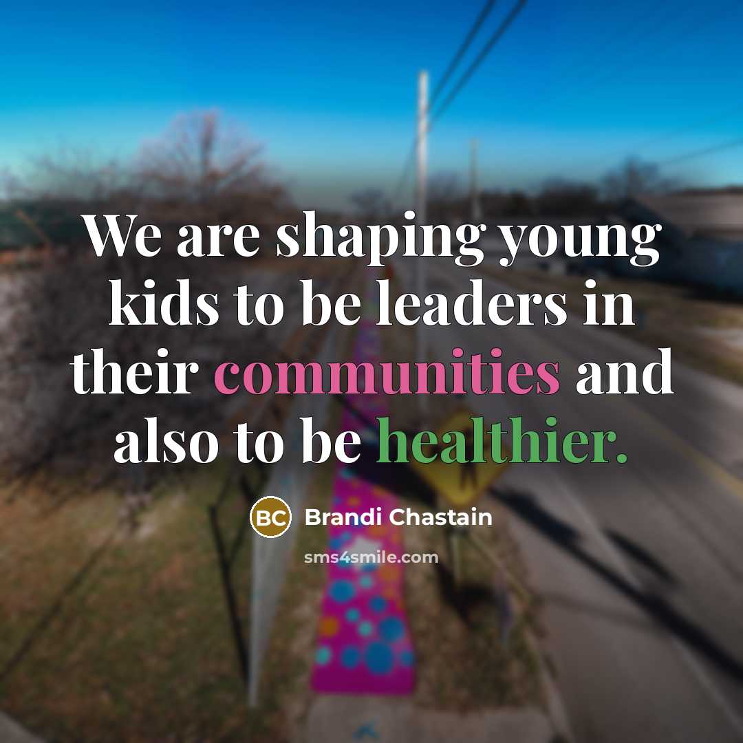 “We are shaping young kids to be leaders in their…” quote by Brandi Chastain