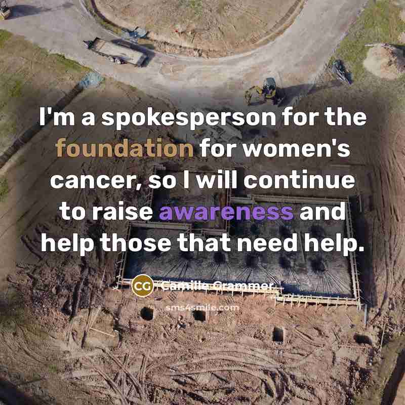 “I'm a spokesperson for the foundation for women's cancer, so…” quote by Camille Grammer