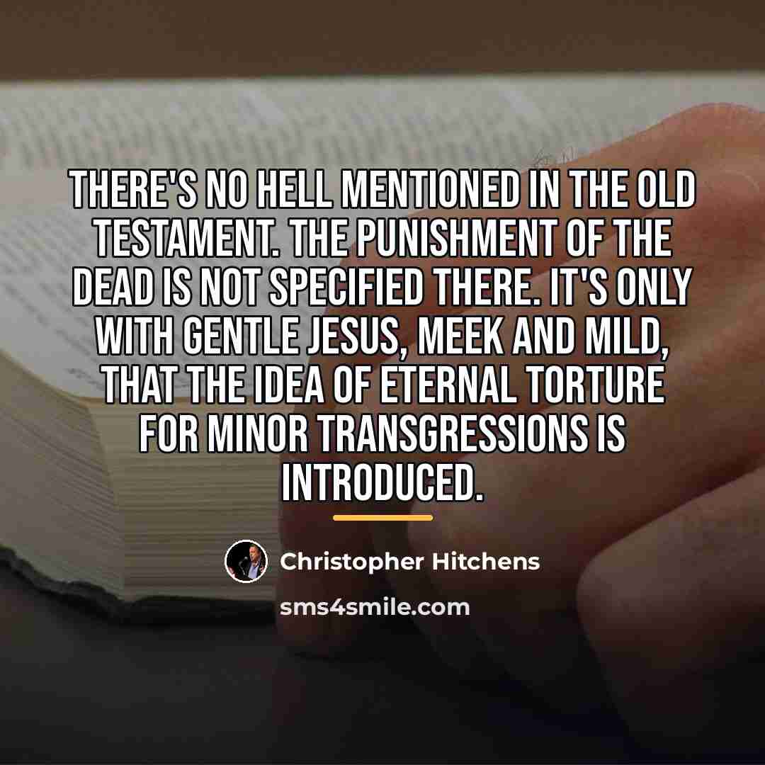 “There's no Hell mentioned in the Old Testament. The punishment…” quote by Christopher Hitchens