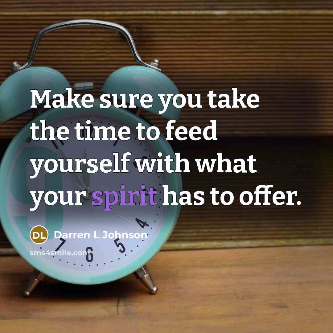 “Make sure you take the time to feed yourself with…” quote by Darren L Johnson