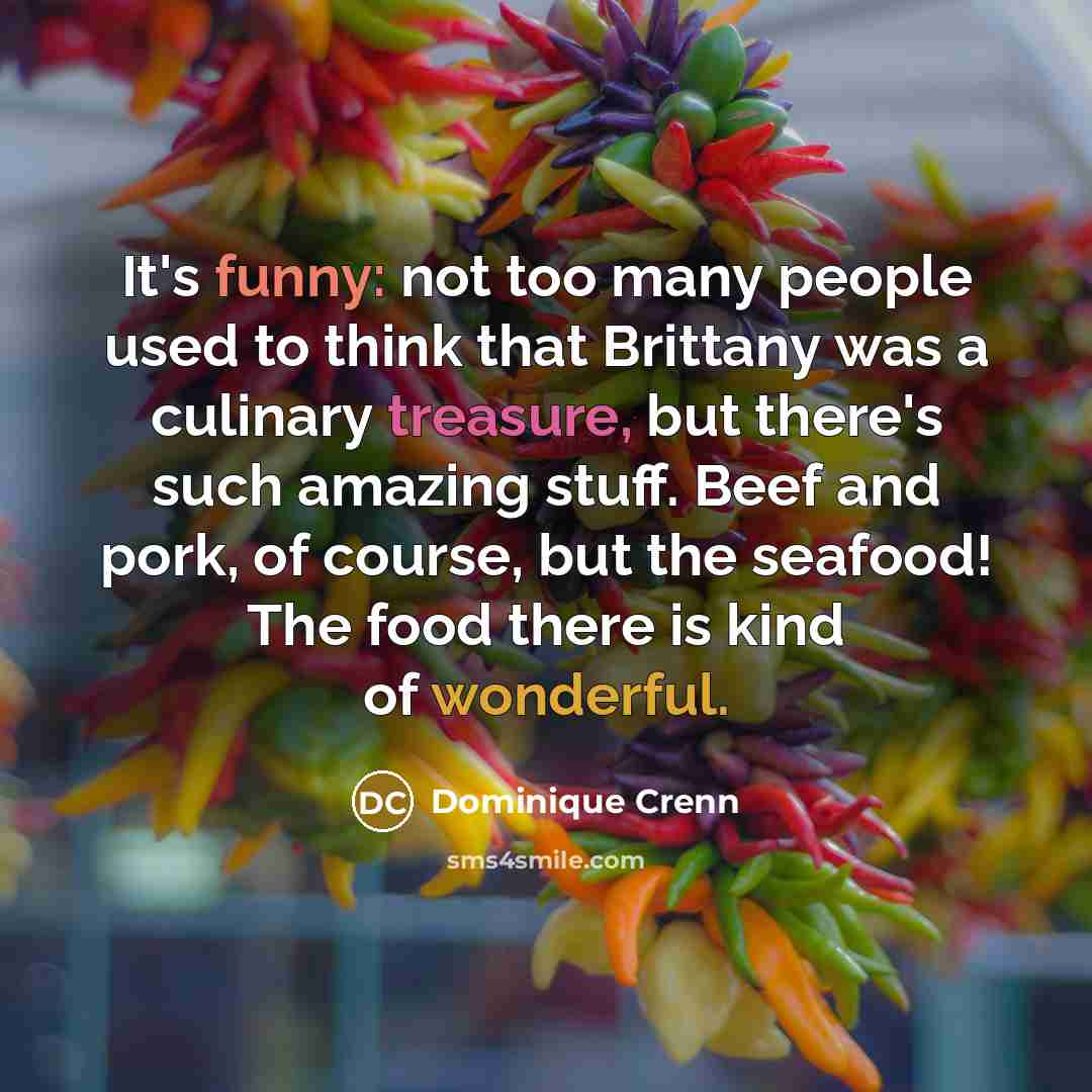 “It's funny: not too many people used to think that…” quote by Dominique Crenn