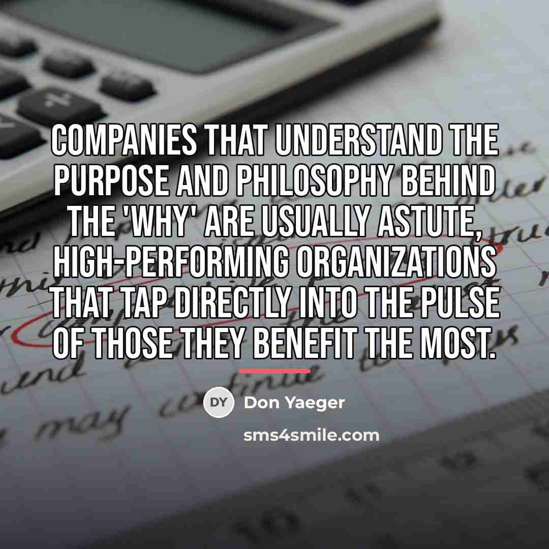 “Companies that understand the purpose and philosophy behind the 'why'…” quote by Don Yaeger